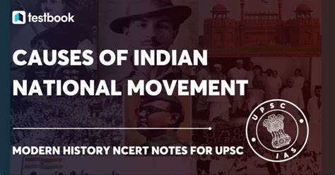 Causes of Indian National Movement [NCERT Notes]