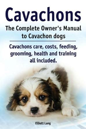 Cavachons the complete owners manual to cavachon dogs cavachons care costs feeding grooming health and training. - Linear systems and signals 2nd edition solution manual.