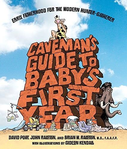 Cavemans guide to babys first year early fatherhood for the modern hunter gatherer. - Small arms instructors manual classic reprint.