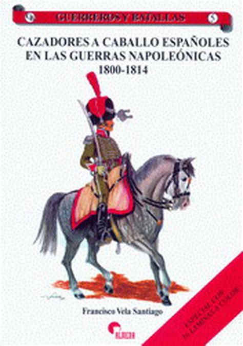 Cazadores a caballo españoles en las guerras napoleónicas, 1800 1814. - Sentences 6 habla ingles como un nativo.