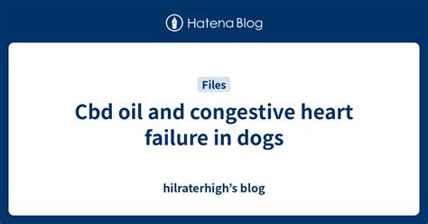 Cbd Oil Dogs Congestive Heart Failure