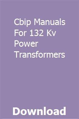 Cbip manuals for 132 kv power transformers. - La lengua oral en la escuela.