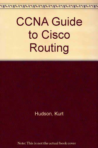 Ccna guide to cisco routing by kurt hudson. - Unix operating system success in a day beginners guide to fast easy and efficient learning of unix operating systems.