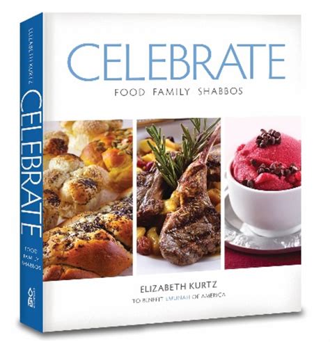 Read Celebrate Food  Family  Shabbos By Elizabeth Kurtz