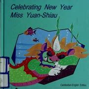 Read Online Celebrating New Year Miss Yuanshiau Chinese Childrens Stories 26 By Emily Ching
