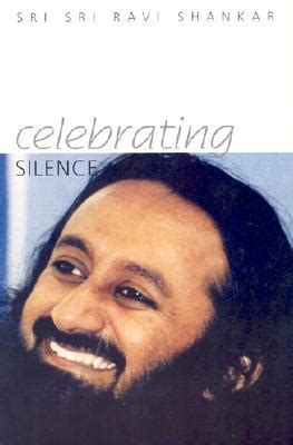 Download Celebrating Silence Excerpts From Five Years Of Weekly Knowledge 19952000 By Sri Sri Ravi Shankar