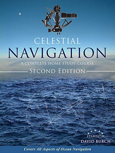 Read Online Celestial Navigation A Complete Home Study Course Second Edition By David Burch