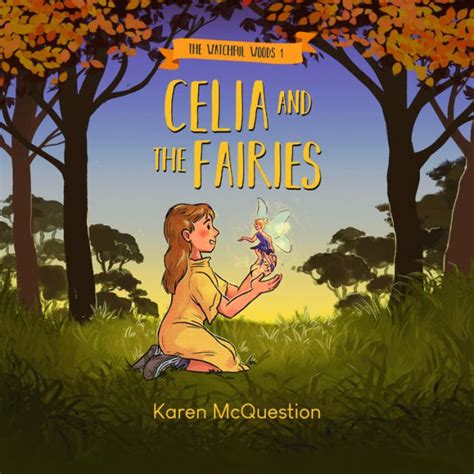 Full Download Celia And The Fairies By Karen Mcquestion