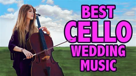 Cello Wedding Music Top 10 Processional Songs for Walking …