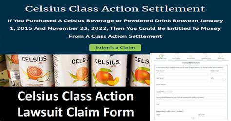 Celsius class action settlement. According to the class-action settlement website, anyone who purchased a Celsius “beverage or powdered drink” between Jan. 1, 2015 and Nov. 23, 2022 could receive money from the settlement. 