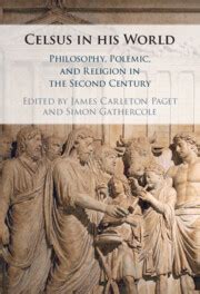 Celsus in his world: philosophy, polemic, and religion in the second …