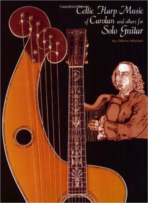Read Celtic Harp Music Of Carolan And Others For Solo Guitar By Glenn Weiser