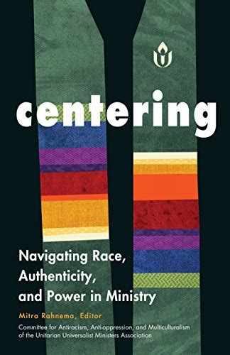 Read Online Centering Navigating Race Authenticity And Power In Ministry By Mitra Rahnema