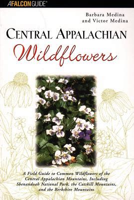 Central appalachian wildflowers a field guide to common wildflowers of the central appalachian mount. - Manual de ipod nano 6ta generacion.