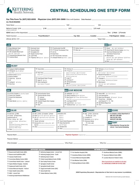 OH Kettering Health Network Central Scheduling One Step Form 2018-2024 free printable template. Get Form. Show details CENTRAL SCHEDULING ONE-STEP FORM Fax This Form To: (937) 5228000Physician Line: (937) 3843888 if Stat or with Questions Date Needed:ALL FIELDS REQUIRED Patient Name:DOB:Method of Contact: H: W:(check ...