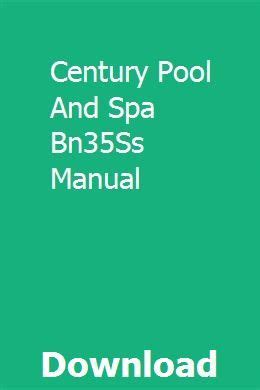 Century pool and spa bn35ss manual. - Manuale di marlow infermieristico pediatrico in.