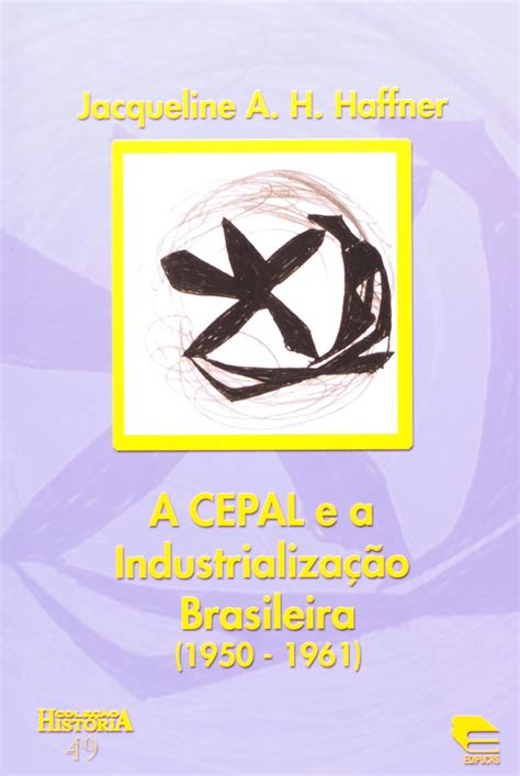 Cepal e a industrialização brasileira, 1950 1961. - Det handlande subjekter och det moraliska kravet.