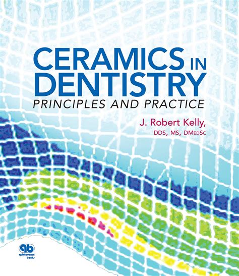 Read Ceramics In Dentistry Principles And Practice By J Robert Kelly