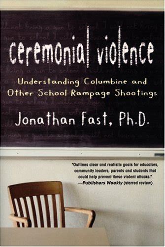 Full Download Ceremonial Violence Understanding Columbine And Other School Rampage Shootings By Jonathan Fast