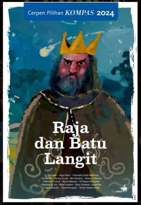 Cerpen pilihan kompas 2024 raja dan batu langit. .  <a href=https://art-vol...