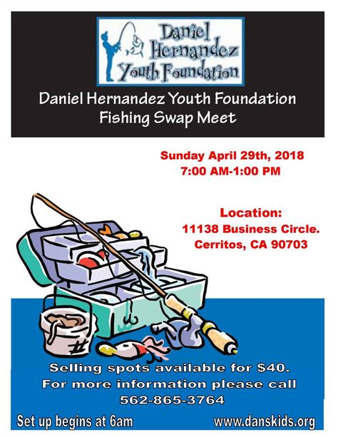 The Daniel Hernandez Youth foundation Fishing Tackle Swap Meet will be on Sunday, April 30th at 11138 Business Circle, Cerritos, CA from 8AM- 1PM. Call us fo.... 
