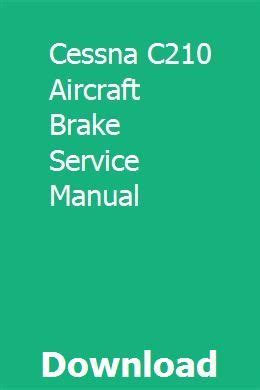 Cessna c210 aircraft brake service manual. - Electrolux icon refrigerador manual de reparacion.
