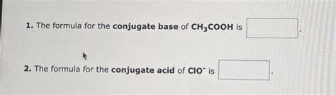 Ch3cooh conjugate base.  Then conjugate based is obtained by removing one The conjug...