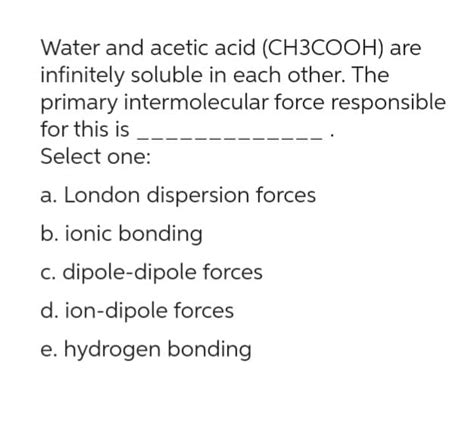 Ch3cooh intermolecular forces.  In the reaction mixture an excess of car...