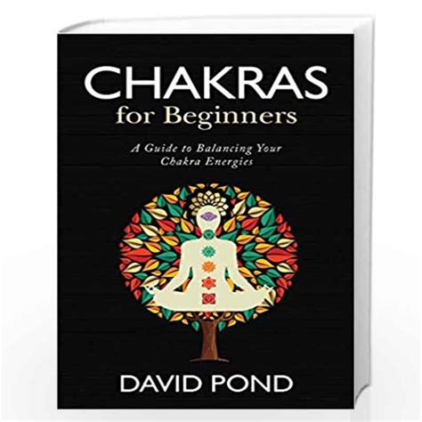 Chakras for beginners a guide to balancing your chakra energies david pond. - For the style of it the artistic handbook for the.