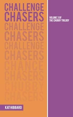 Challenge Chasers The Chubby Trilogy 3
