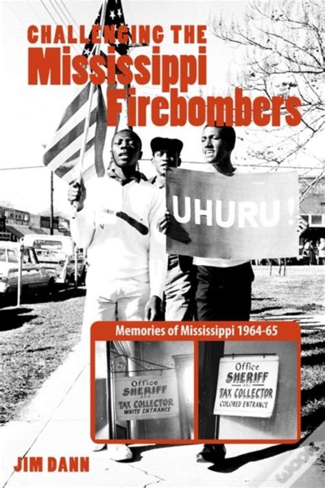 Challenging the Mississippi Fire Bombers Memories of Mississippi 1964 65