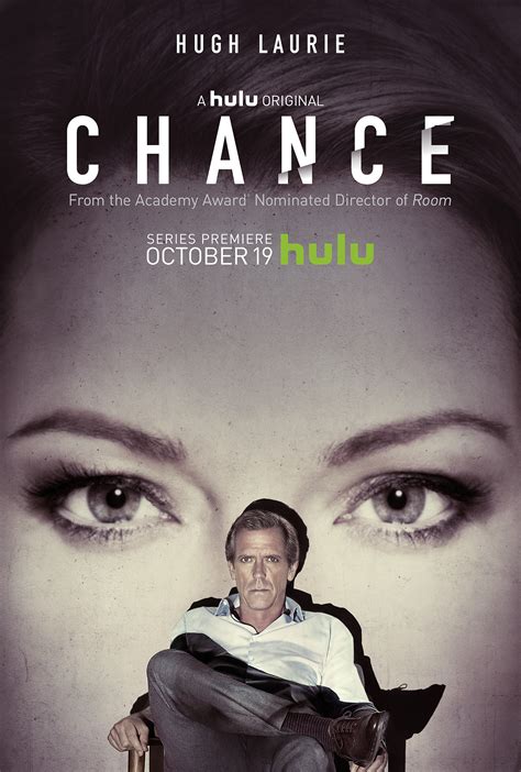 Chance the tv series. Oct 17, 2016 ... 'Chance' review: Hugh Laurie returns for grade A series ... SHOW “Chance”. WHEN | WHERE Starts ... ' ” SEE PHOTOSBest TV shows on Hulu. BOTTOM ... 