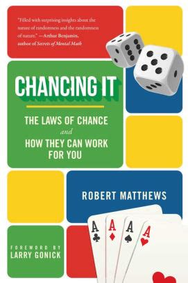 Full Download Chancing It The Laws Of Chance And How They Can Work For You By Robert Matthews