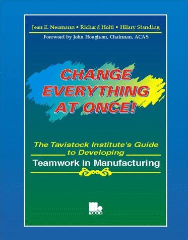 Change everything at once the tavistock institutes guide to developing teamwork in manufacturing. - Rechtsstellung der aufsichtsratsmitglieder der arbeitnehmerseite im aufsichtsrat mitbestimmter aktiengesellschaften.