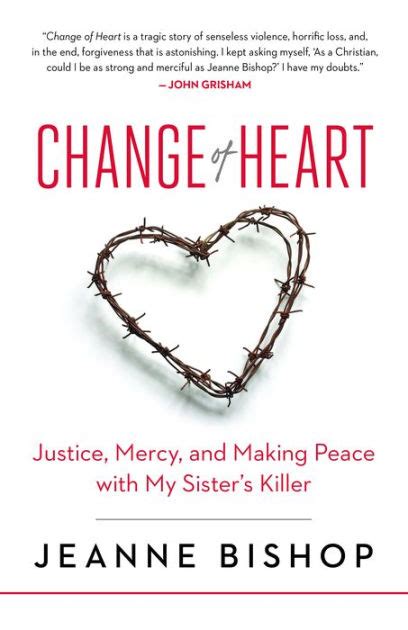 Change of Heart: Justice, Mercy, and Making Peace with …