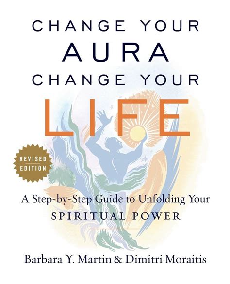 Change your aura change your life a stepbystep guide to unfolding your spiritual power revised edition. - Manual de instrucciones de la máquina de pan oster.
