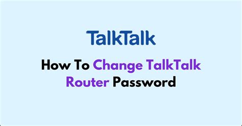 Change your router admin password TalkTalk Help & Support. 