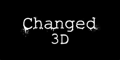 Changed 3D Demo is now Available Changed 3D by TheWarTank