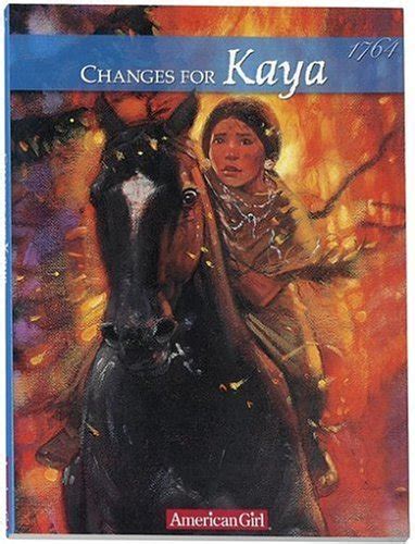 Read Online Changes For Kaya A Story Of Courage American Girls Kaya 6 By Janet Beeler Shaw