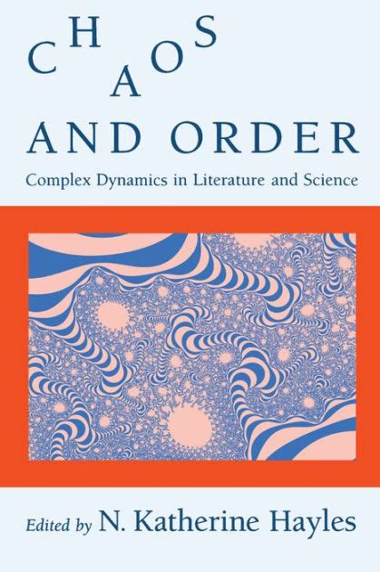 Chaos and Order Complex Dynamics in Literature and Science