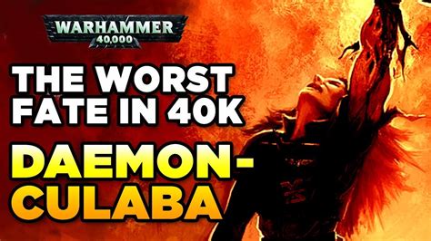 Chaos daemonculaba. THE WORST FATE IN 40K - CHAOS DAEMONCULABA | Warhammer 40,000 Lore/History 