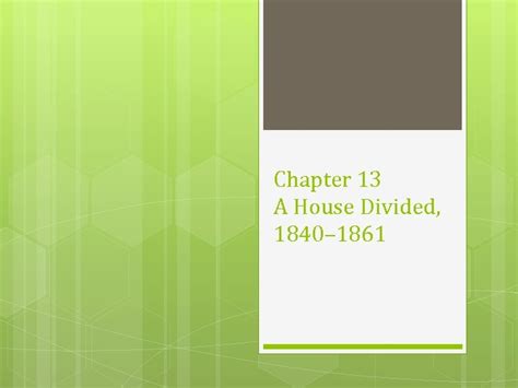 Chapter 13: A House Divided, 1840-1861 Flashcards