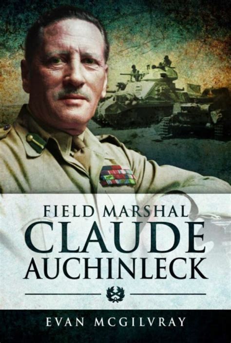 Chapter 16: Notes - Field Marshal Claude Auchinleck