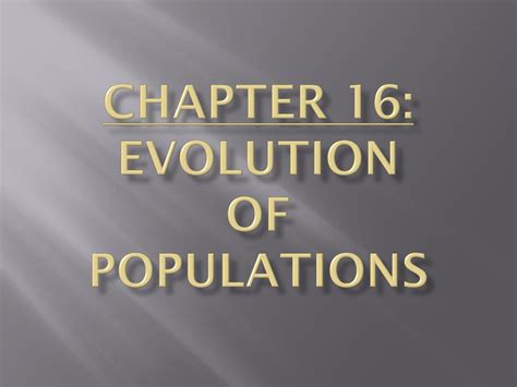 Chapter 16 evolution of populations wordwise.  He had no idea how heritable traits pass Chapter ...