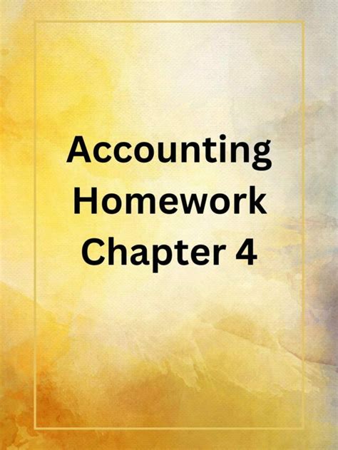 Chapter 4 Accounting Homework Assignment Help Medium