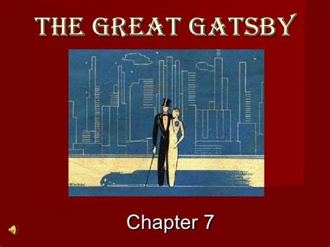 Chapter 7 the great gatsby audio. Symbols - Great Gatsby: Chapter 7. Heat. In this chapter, heat and temperature is seen as a catalyst that drives the characters to the edge, and causes tempers to fly. The heat escalates emotions, which caused Gatsby and Tom to have the face of in the hot and stuffy hotel room over their affection of Daisy. 