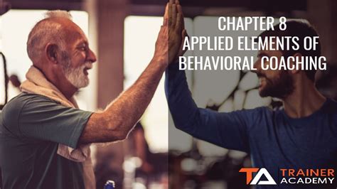 Chapter 8 Applied Elements of Behavioral Coaching