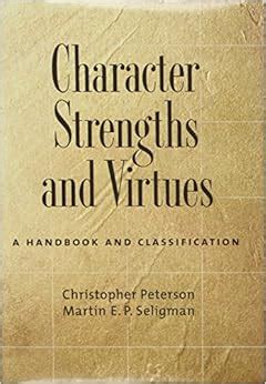 Read Online Character Strengths And Virtues A Handbook And Classification By Christopher Peterson