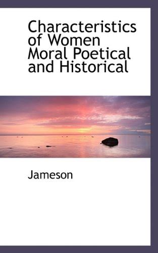 Characteristics <strong>Characteristics of Women Moral Poetical and Historical</strong> Women Moral Poetical and Historical