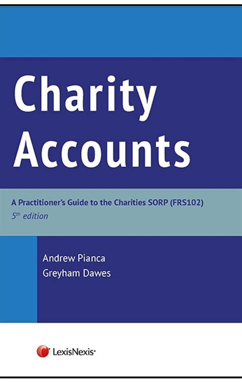 Charity accounts a practical guide to the charity sorp a practical guide to the charities sorp. - Till medmänniskors gagn och samhällets förkovran.